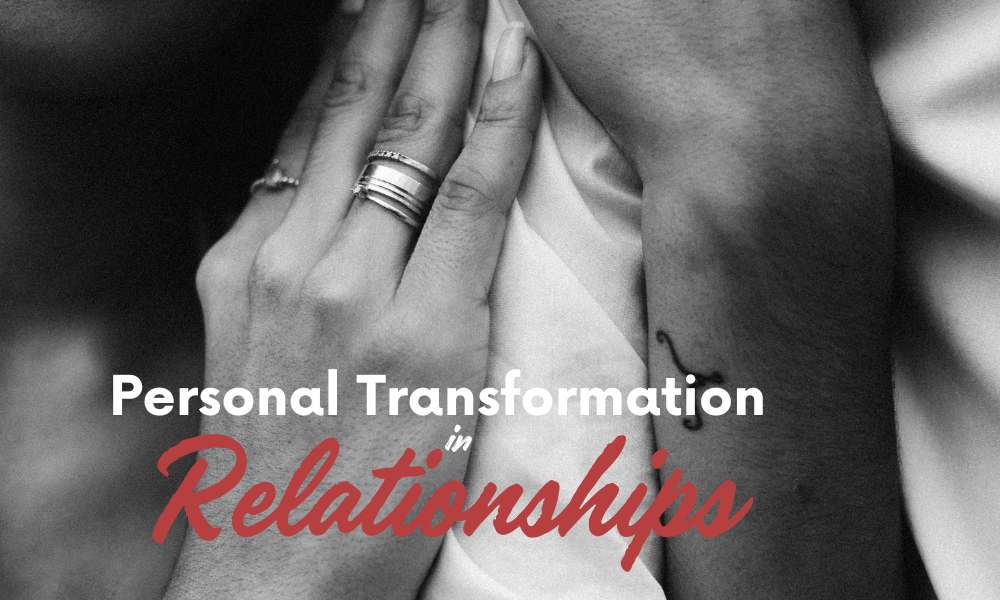 personal transformation in relationships