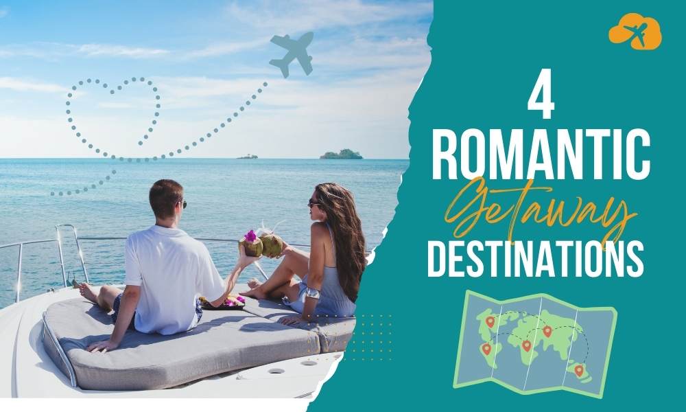 4 Romantic Destinations for Couples